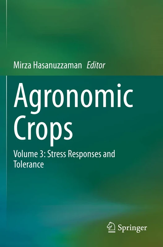 Agronomic Crops: Volume 3: Stress Responses and Tolerance