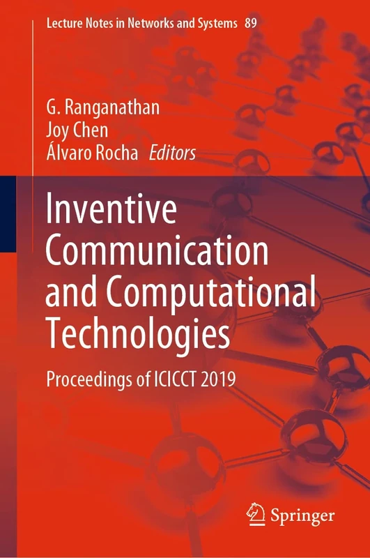 Inventive Communication and Computational Technologies: Proceedings of ICICCT 2019: 89 (Lecture Notes in Networks and Systems, 89)