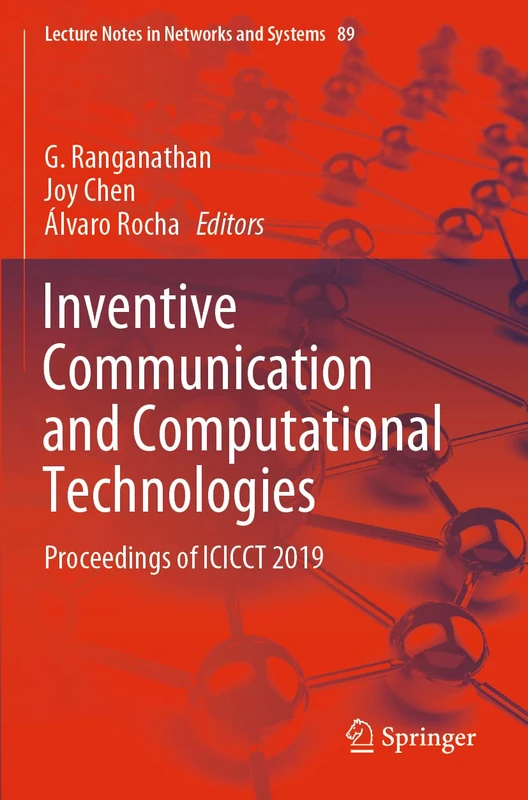 Inventive Communication and Computational Technologies: Proceedings of ICICCT 2019: 89 (Lecture Notes in Networks and Systems, 89)