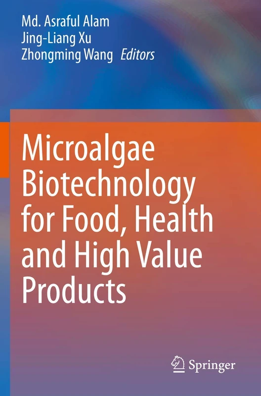 Microalgae Biotechnology for Food, Health and High Value Products - Image 1