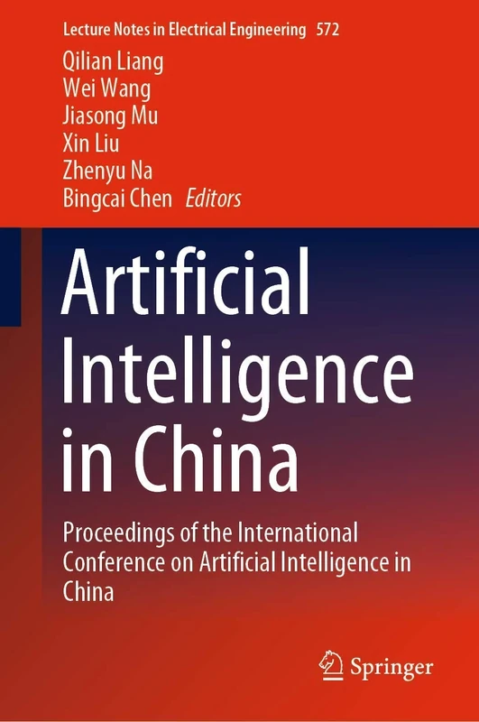 Artificial Intelligence in China: Proceedings of the International Conference on Artificial Intelligence in China: 572 (Lecture Notes in Electrical Engineering, 572)