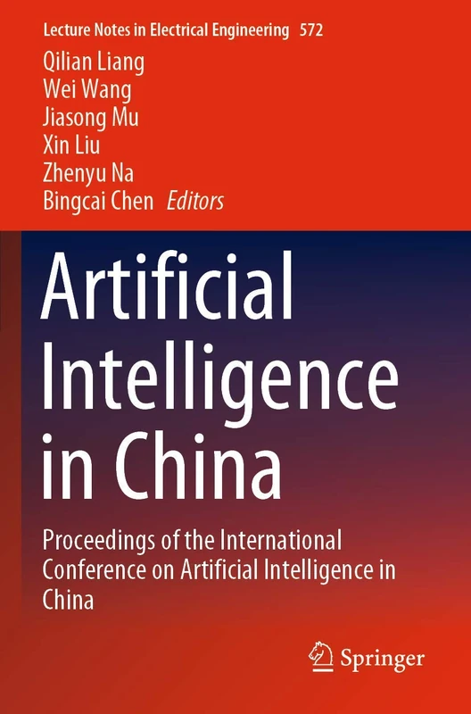 Artificial Intelligence in China: Proceedings of the International Conference on Artificial Intelligence in China: 572 (Lecture Notes in Electrical Engineering, 572)