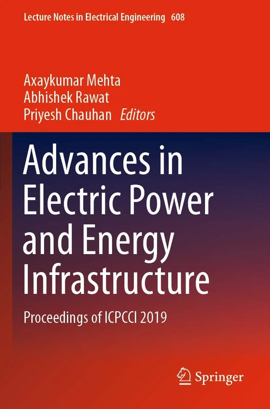 Advances in Electric Power and Energy Infrastructure: Proceedings of ICPCCI 2019: 608 (Lecture Notes in Electrical Engineering)