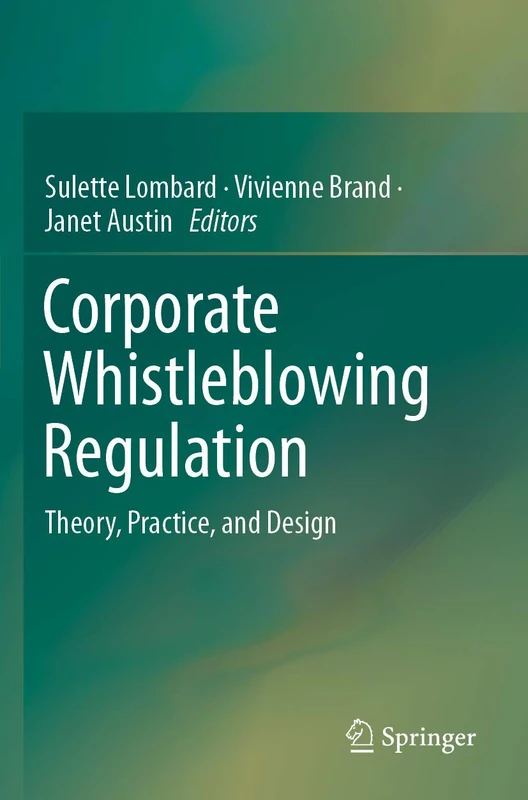 Corporate Whistleblowing Regulation: Theory, Practice, and Design