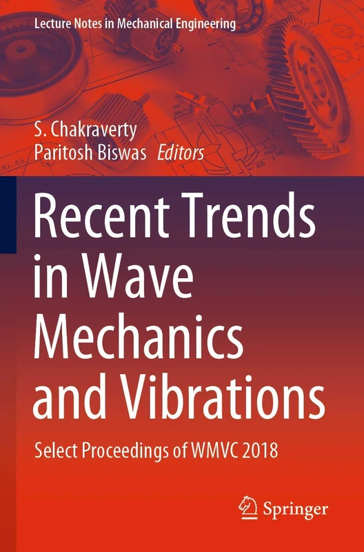 Recent Trends in Wave Mechanics and Vibrations: Select Proceedings of WMVC 2018 (Lecture Notes in Mechanical Engineering)