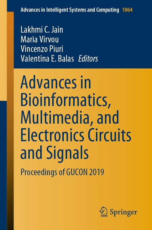 Advances in Bioinformatics, Multimedia, and Electronics Circuits and Signals: Proceedings of GUCON 2019: 1064 (Advances in Intelligent Systems and Computing, 1064)