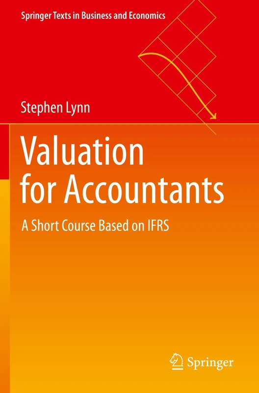 Valuation for Accountants: A Short Course Based on IFRS (Springer Texts in Business and Economics)