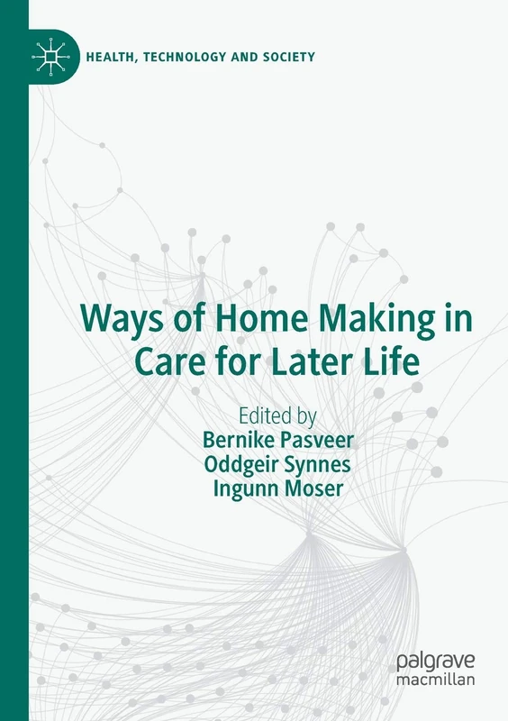 Ways of Home Making in Care for Later Life (Health, Technology and Society) - Image 1