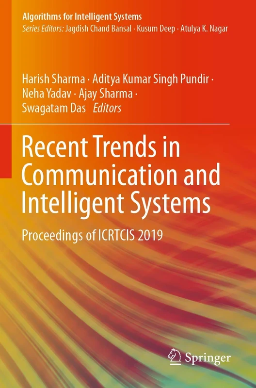 Recent Trends in Communication and Intelligent Systems: Proceedings of ICRTCIS 2019 (Algorithms for Intelligent Systems)