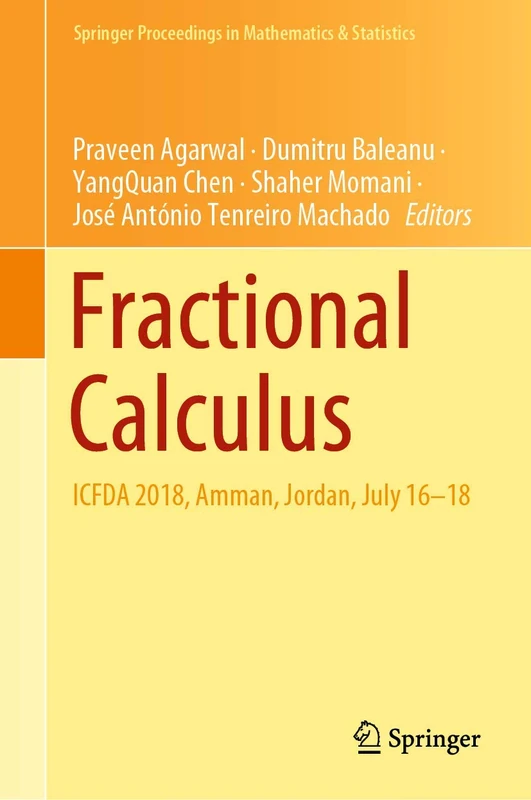 Fractional Calculus: ICFDA 2018, Amman, Jordan, July 16-18: 303 (Springer Proceedings in Mathematics & Statistics, 303)