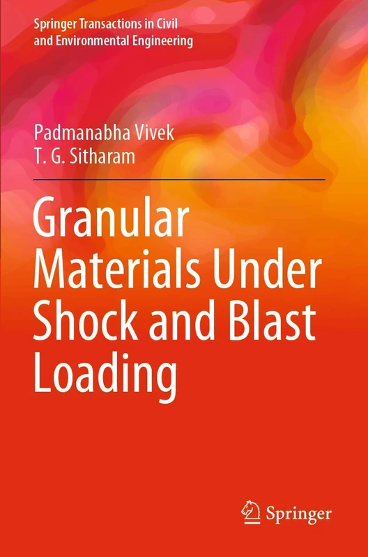 Granular Materials Under Shock and Blast Loading (Springer Transactions in Civil and Environmental Engineering)
