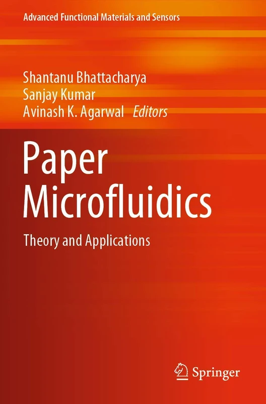 Paper Microfluidics: Theory and Applications (Advanced Functional Materials and Sensors)