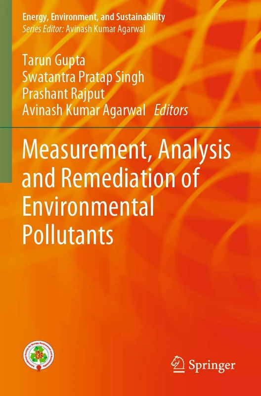 Measurement, Analysis and Remediation of Environmental Pollutants (Energy, Environment, and Sustainability)