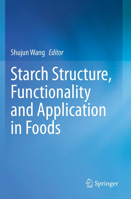 Springer - Starch Structure, Functionality and Application in Foods
