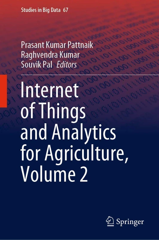 Internet of Things and Analytics for Agriculture, Volume 2: 67 (Studies in Big Data, 67)