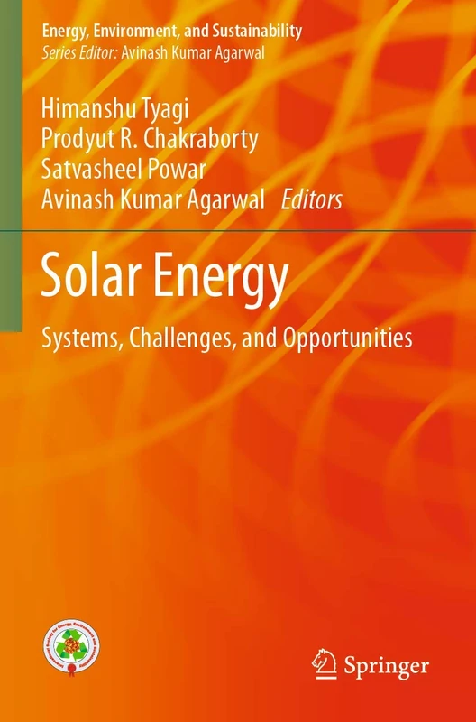 Solar Energy: Systems, Challenges, and Opportunities (Energy, Environment, and Sustainability)