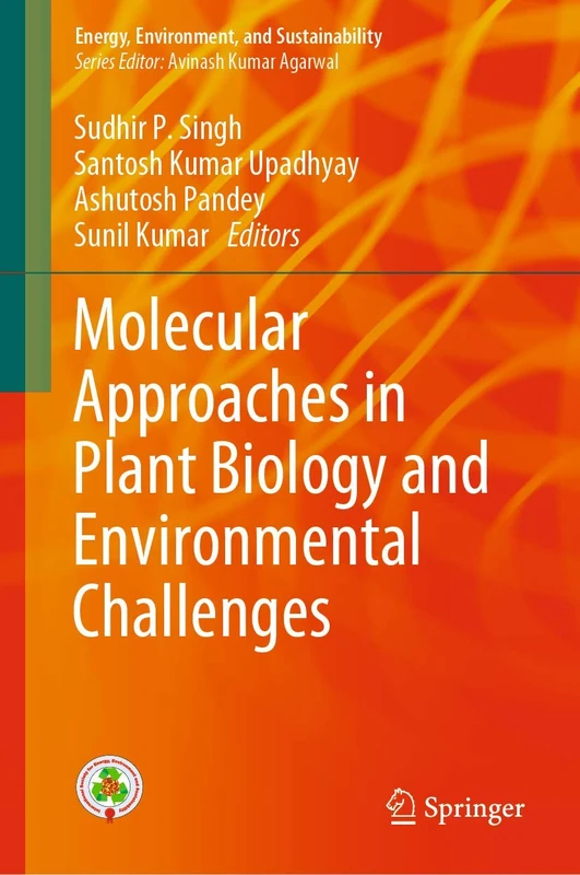 Molecular Approaches in Plant Biology and Environmental Challenges (Energy, Environment, and Sustainability)