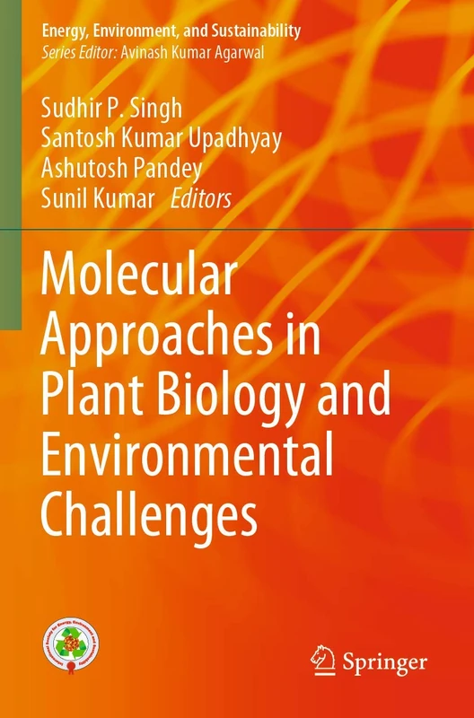 Molecular Approaches in Plant Biology and Environmental Challenges (Energy, Environment, and Sustainability)