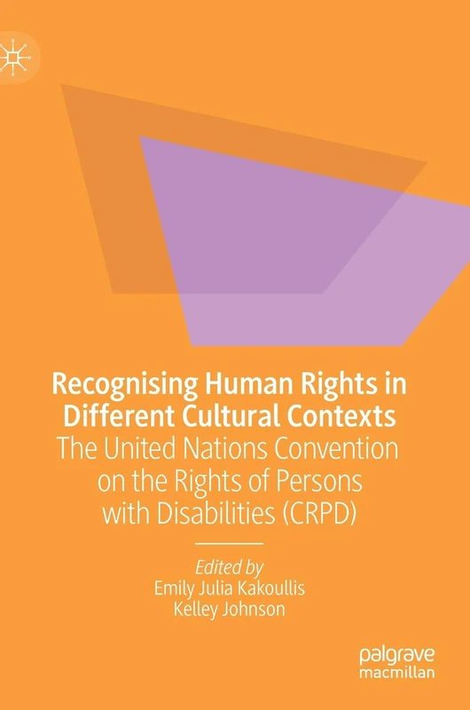 Recognising Human Rights in Different Cultural Contexts: The United Nations Convention on the Rights of Persons with Disabilities (CRPD)