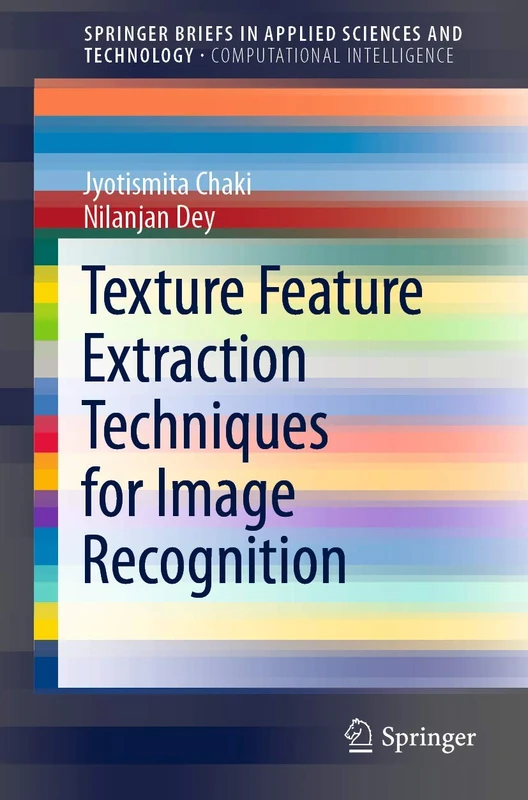 Texture Feature Extraction Techniques for Image Recognition (SpringerBriefs in Applied Sciences and Technology)