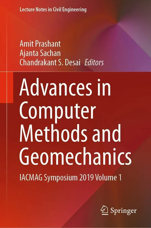 Advances in Computer Methods and Geomechanics: IACMAG Symposium 2019 Volume 1: 55 (Lecture Notes in Civil Engineering, 55)