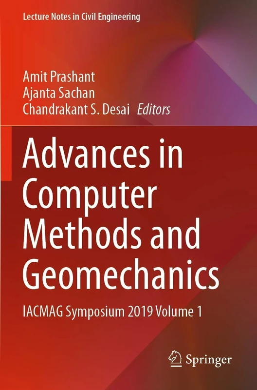 Advances in Computer Methods and Geomechanics: IACMAG Symposium 2019 Volume 1: 55 (Lecture Notes in Civil Engineering, 55)