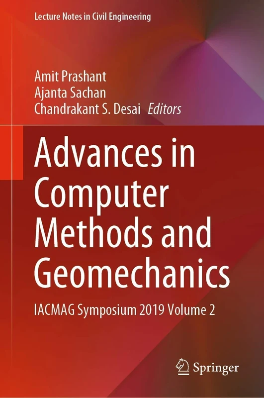 Advances in Computer Methods and Geomechanics: IACMAG Symposium 2019 Volume 2: 56 (Lecture Notes in Civil Engineering, 56)