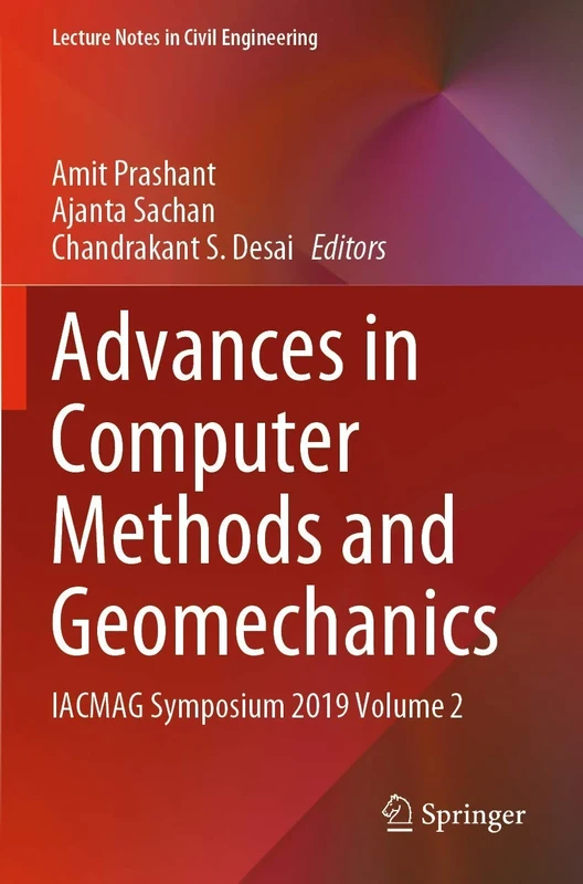 Advances in Computer Methods and Geomechanics: IACMAG Symposium 2019 Volume 2: 56 (Lecture Notes in Civil Engineering, 56)