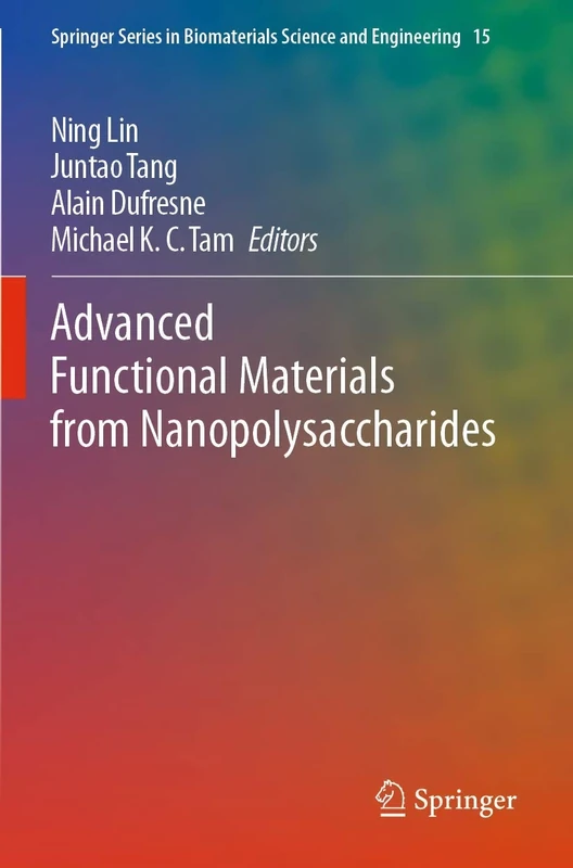 Advanced Functional Materials from Nanopolysaccharides: 15 (Springer Series in Biomaterials Science and Engineering, 15)