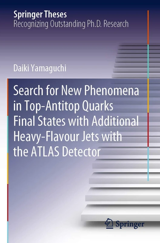 Search for New Phenomena in Top-Antitop Quarks Final States with Additional Heavy-Flavour Jets with the ATLAS Detector (Springer Theses)