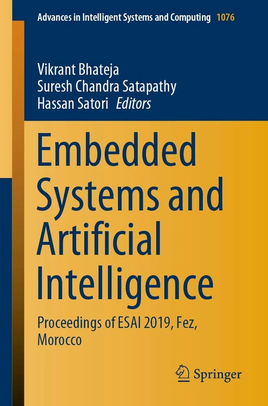 Embedded Systems and Artificial Intelligence: Proceedings of ESAI 2019, Fez, Morocco: 1076 (Advances in Intelligent Systems and Computing, 1076)