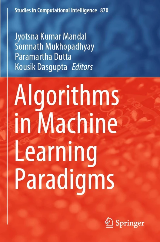 Algorithms in Machine Learning Paradigms: 870 (Studies in Computational Intelligence, 870)