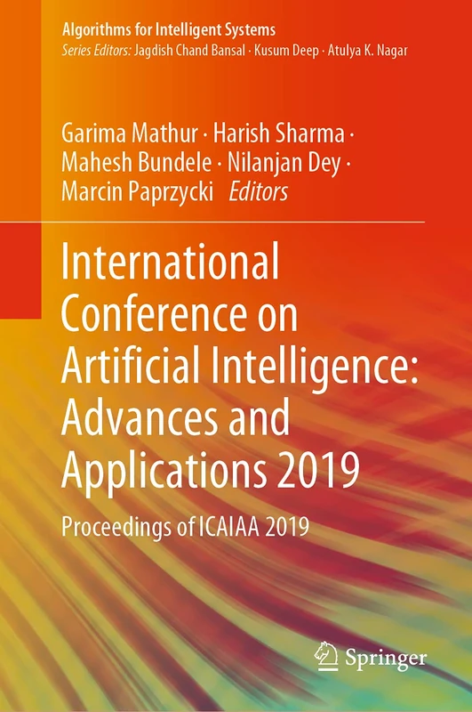 International Conference on Artificial Intelligence: Advances and Applications 2019: Proceedings of ICAIAA 2019 (Algorithms for Intelligent Systems)
