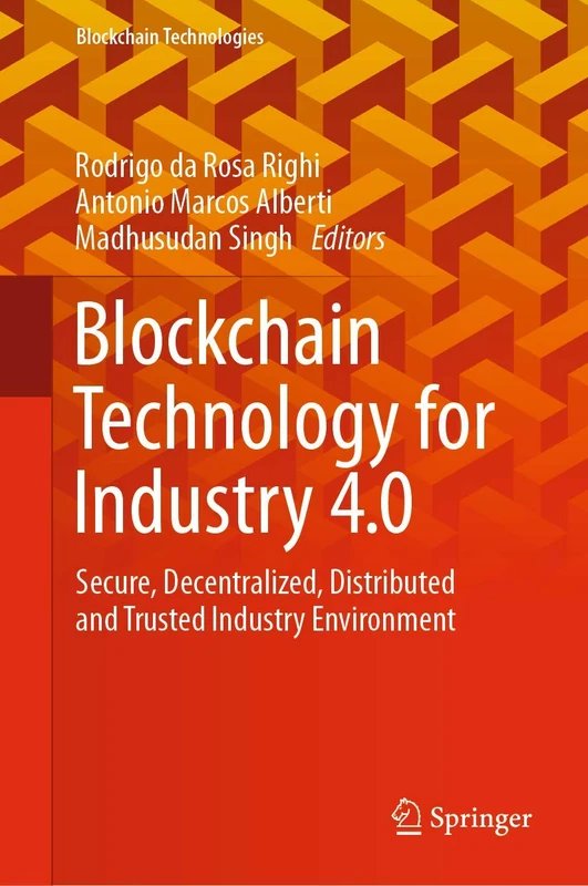 Blockchain Technology for Industry 4.0: Secure, Decentralized, Distributed and Trusted Industry Environment