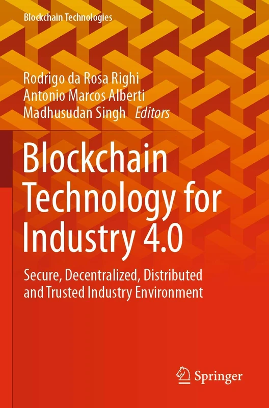Blockchain Technology for Industry 4.0: Secure, Decentralized, Distributed and Trusted Industry Environment