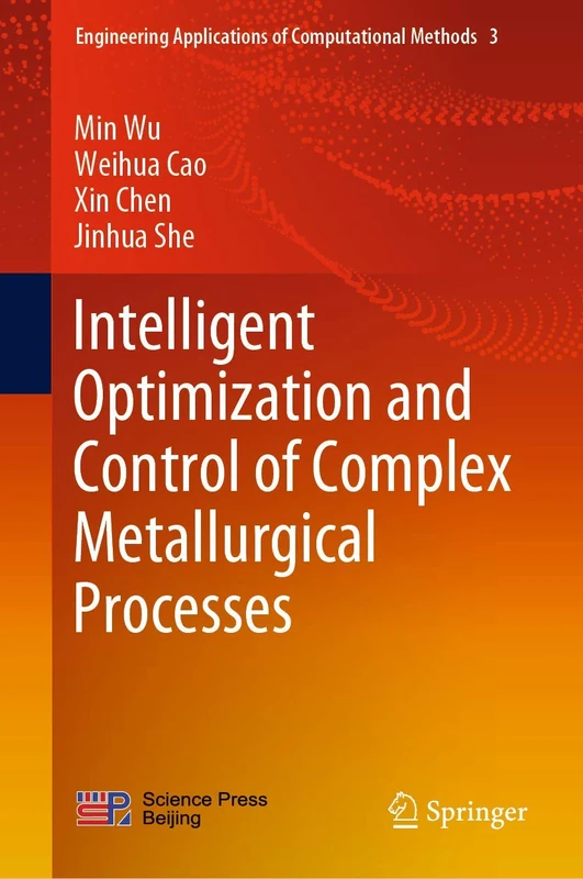 Intelligent Optimization and Control of Complex Metallurgical Processes: 3 (Engineering Applications of Computational Methods, 3)