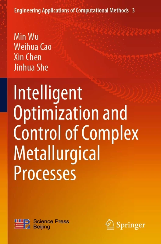 Intelligent Optimization and Control of Complex Metallurgical Processes: 3 (Engineering Applications of Computational Methods, 3)