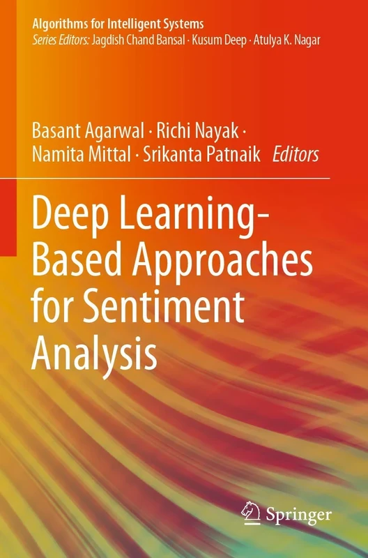 Deep Learning-Based Approaches for Sentiment Analysis (Algorithms for Intelligent Systems)