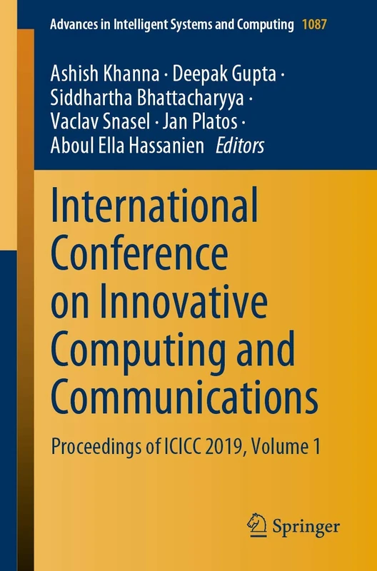 International Conference on Innovative Computing and Communications: Proceedings of ICICC 2019, Volume 1: 1087 (Advances in Intelligent Systems and Computing, 1087)