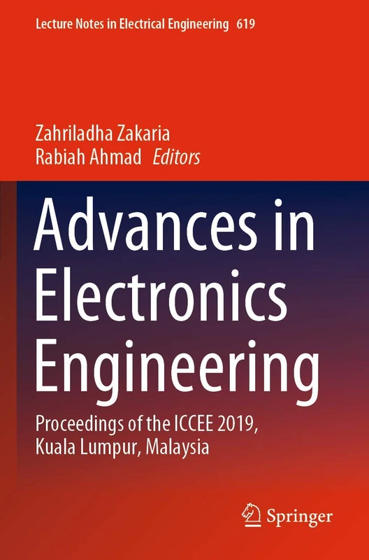 Advances in Electronics Engineering: Proceedings of the ICCEE 2019, Kuala Lumpur, Malaysia: 619 (Lecture Notes in Electrical Engineering, 619)