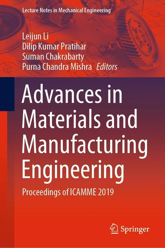 Advances in Materials and Manufacturing Engineering: Proceedings of ICAMME 2019 (Lecture Notes in Mechanical Engineering)