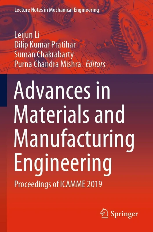 Advances in Materials and Manufacturing Engineering: Proceedings of ICAMME 2019 (Lecture Notes in Mechanical Engineering)