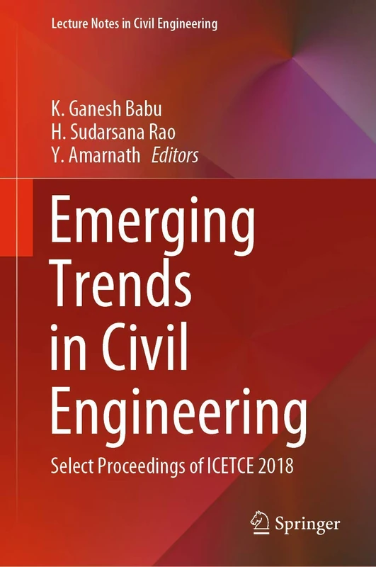 Emerging Trends in Civil Engineering: Select Proceedings of ICETCE 2018: 61 (Lecture Notes in Civil Engineering, 61)