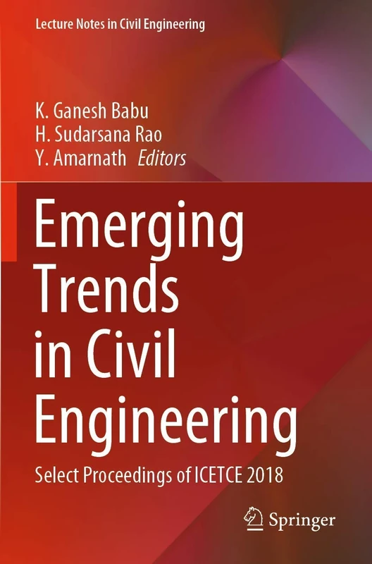 Emerging Trends in Civil Engineering: Select Proceedings of ICETCE 2018: 61 (Lecture Notes in Civil Engineering, 61)