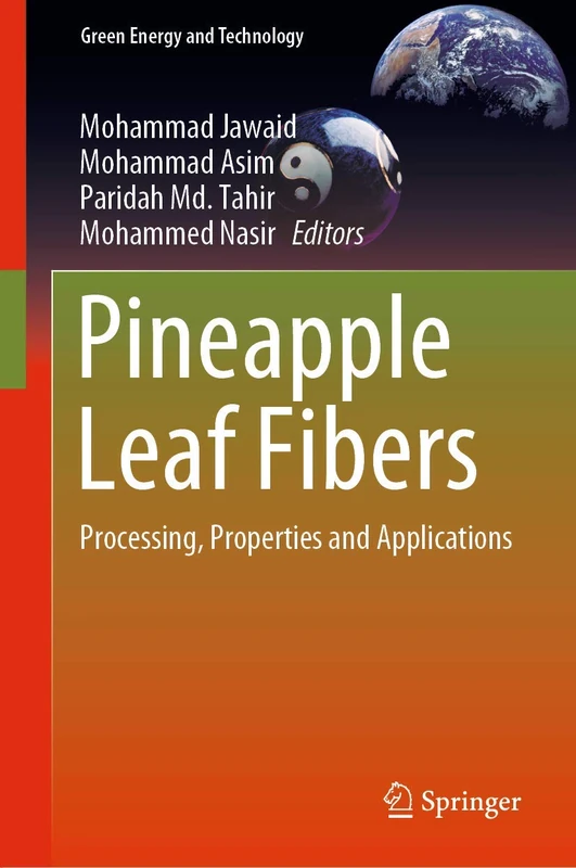 Pineapple Leaf Fibers: Processing, Properties and Applications (Green Energy and Technology)