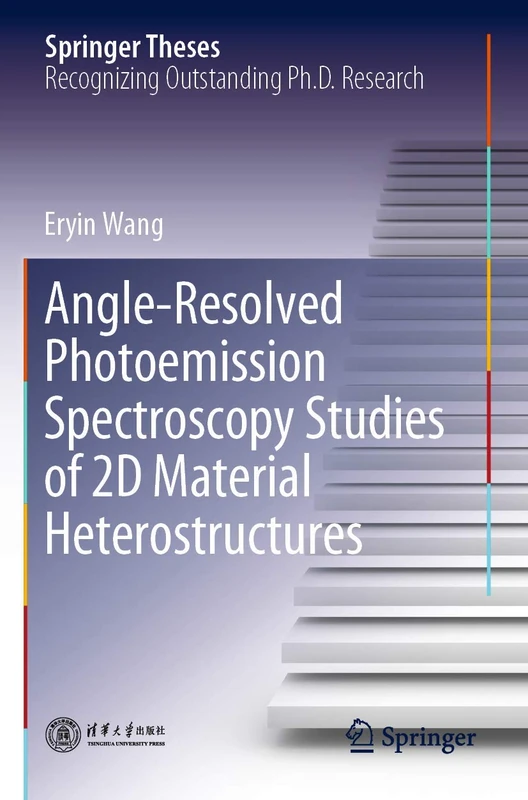 Angle-Resolved Photoemission Spectroscopy Studies of 2D Material Heterostructures (Springer Theses)