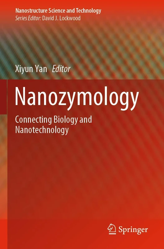 Nanozymology: Connecting Biology and Nanotechnology (Nanostructure Science and Technology)