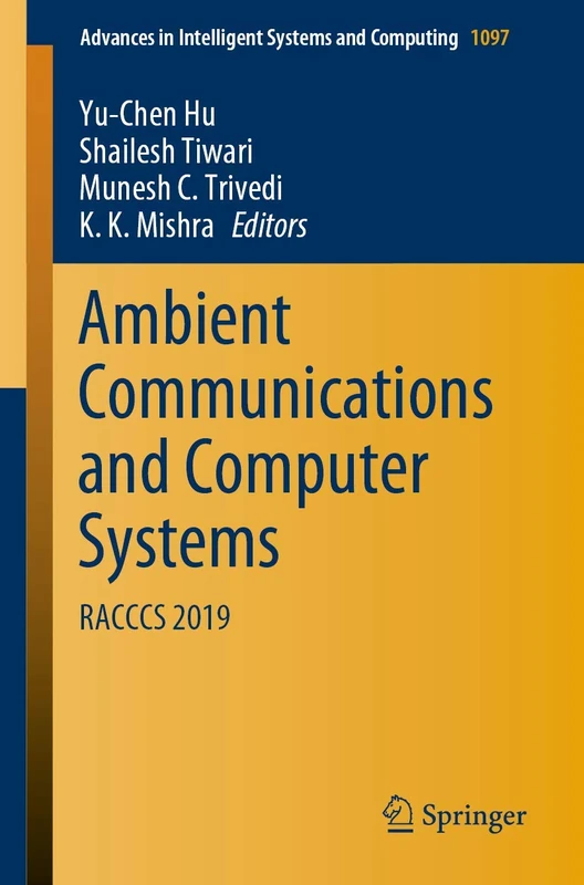 Ambient Communications and Computer Systems: RACCCS 2019: 1097 (Advances in Intelligent Systems and Computing, 1097)