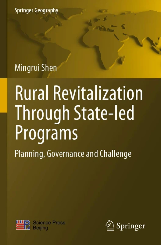Rural Revitalization Through State-led Programs: Planning, Governance and Challenge (Springer Geography)