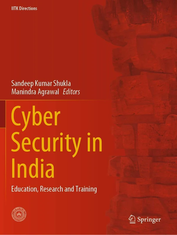 Cyber Security in India: Education, Research and Training: 4 (IITK Directions, 4)
